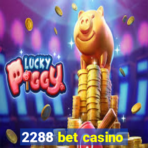 2288 bet casino